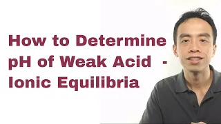 How to Determine pH of Weak Acid - Ionic Equilibria
