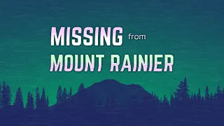 3 People Who Went Missing from Mount Rainier