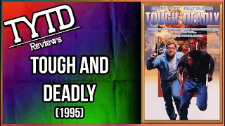 Tough and Deadly (1995) - TYTD Reviews