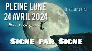 ⚪ Pleine Lune en Scorpion du 24 Avril 2024 - Signe par Signe - 🔎🔎🔎