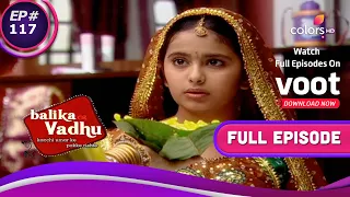 Balika Vadhu | बालिका वधू | Ep. 117 | Anandi Is Being Ill Treated | आनंदी संग हुआ बुरा बर्ताव