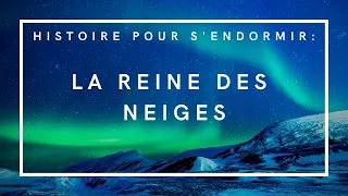 La Reine des neiges | Histoire pour s'endormir | Conte de fées | Musique par @LesEntretiensSecrets