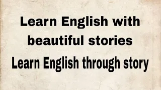 learn English through story 🔥 level A1 - Learn English with beautiful stories - Learn English