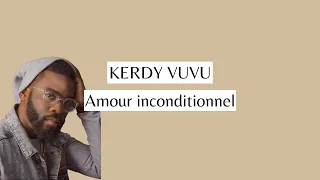 Kerdy Vuvu - Amour inconditionnel (Karaoke/Paroles/Instrumental)