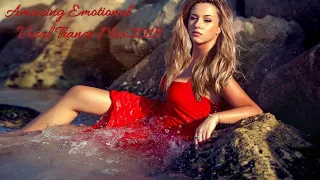 Amazing Emotional Vocal Trance Mix 2018 # 10