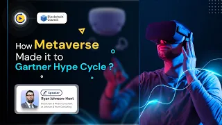 How Metaverse Made it to Gartner Hype Cycle? | Blockchain Council