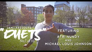 Jamii Presents: DUETS #7 of 10 feat. Atri Nundy & Michael Louis Johnson - May 2021