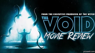 THE VOID (2017) - Movie Review