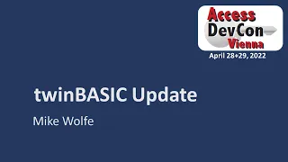 Access DevCon 2022 - twinBASIC Update