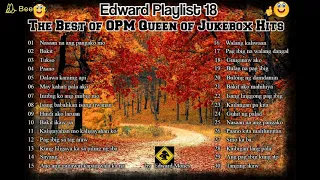 Edward Playlist 18 The Best of OPM Queen of Jukebox Hits