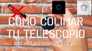 ¿Cómo colimar un telescopio reflector? SIN COLIMADOR LÁSER | aprende como 2