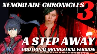 XENOBLADE CHRONICLES 3 Chapter 5 Theme "A Step Away" (Emotional Orchestral Version)