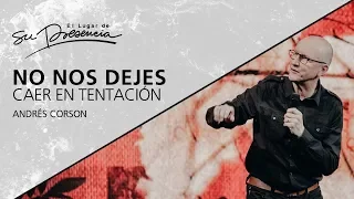 📺 No nos dejes caer en tentación - Andrés Corson - 8 Julio 2018