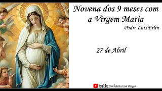 34º dia da Novena dos 9 Meses com a Virgem Maria