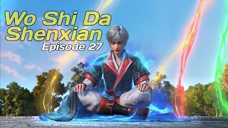 Wo Shi Da Shenxian Episode 27 Subtitle Indonesia