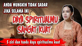 sakti tanpo aji...! 5 CIRI DAN TANDA SPIRITUALMU KUAT TANPA DISADARI