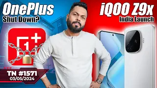 OnePlus Shut Down?, iQOO Z9x India Launch, vivo X100 Ultra First Look 🫨,Xiaomi 14 SE Coming-#TTN1571