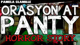 Orasyon at Panty Horror Stories | True Horror Stories | Tagalog Horror