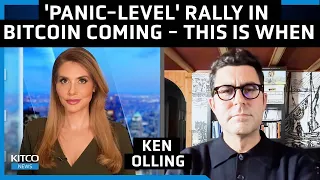 ‘Panic-Level’ Rally in Bitcoin Is Coming: When, Why & What It Means for Price – Ken Olling