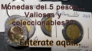 Monedas recientes de 5 pesos... cuales son valiosas y coleccionables?