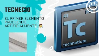 Tecnecio | El primer elemento producido artificialmente 🧑‍🔬