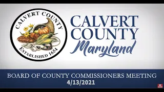 Board of County Commissioners - Regular Meeting - Calvert County, MD - 04/13/2021