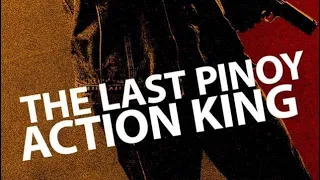 The Last Pinoy Action King