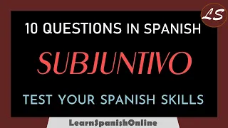 Test your Spanish Skills - SUBJUNTIVO - Ejercicios de Gramática en Español