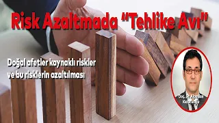 Risk Azaltmada "Tehlike Avı" Nedir? | Nasıl uygulanır?