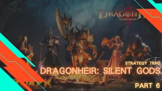 Dragonheir Silent Gods - Open World | TRPG | Mobile Gameplay (Android/IOS) | Part6 #Sandbox#Strategy