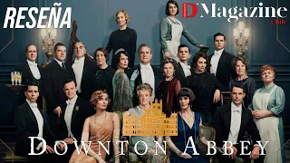 Reseña Downton AbbeyI Dmagazine Series