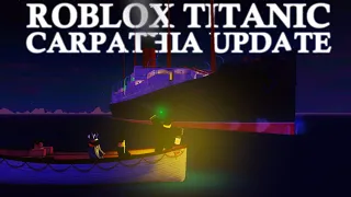 Roblox Titanic Carpathia Update [OFFICIAL TRAILER]