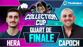 Collection Cup - Quart de Finale - Hera vs Capoch