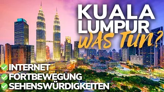 KUALA LUMPUR Sehenswürdigkeiten & Reisetipps, Fortbewegung, Simkarte und Co. | Malaysia Urlaub 2023