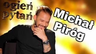 Michał Piróg - Ogień pytań