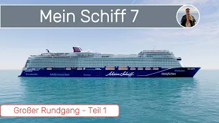 Mein Schiff 7 - großer Rundgang - Teil 1 #kreuzfahrtschiff #meinschiff