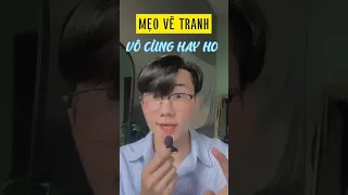 Mẹo vẽ tranh vô cùng hay ho- Lê Công Duy Tính