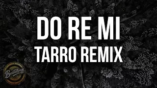 Blackbear - Do Re Mi (Tarro Remix) (Lyrics/Lyrics Video)