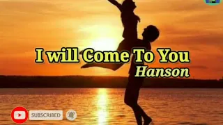 I will Come To You - Hanson (Lirik dan Terjemahan)