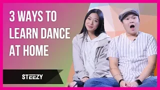 3 Ways You Can Learn Dance At Home | Dance Tips | STEEZY.CO