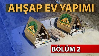 AHŞAP EV YAPIMI (Üçgen Bungalov Ev Yapımı) 2. BÖLÜM (Ahşap Evimizin Çatısı Kapandı) Bölüm 2