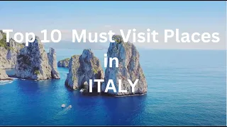 Top 10 Must Visit destinations in Italy