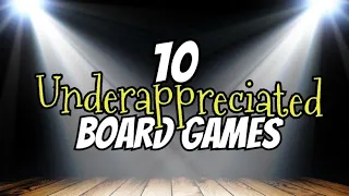 10 Underappreciated Board Games - Episode 1 - Games that deserve more attention