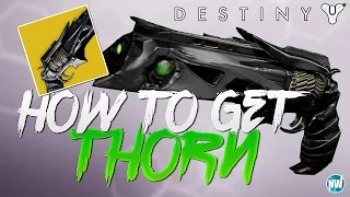 Destiny HOW TO GET THORN YEAR 3 | Rise of Iron Thorn Quest Guide