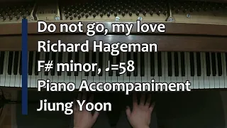 Piano Part - Do not go, my love, Richard Hageman, F# minor, ♩=58