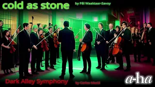 Cold As Stone (a-ha) Dark Alley Symphony 2023