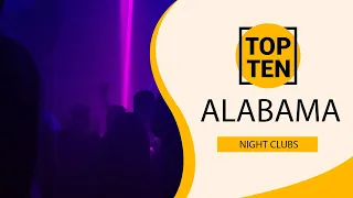 Top 10 Best Night Clubs to Visit in Alabama | USA - English