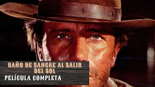 Baño de sangre al salir del sol | Del oeste | Película Completa en Español