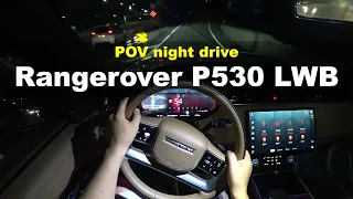 2023 Landrover Rangerover P530 LWB AB 7seater POV night drive