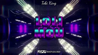 Tobi King - Loli Mou (Fiszu Bootleg) 2022